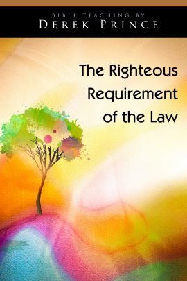 The Righteous Requirement Of The Law