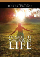 To Get The Most Out Of Life - Set Your Affections Above