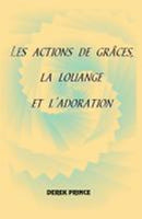 Thanksgiving, Praise and Worship