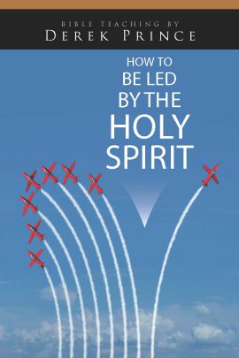How To Be Led By The Holy Spirit