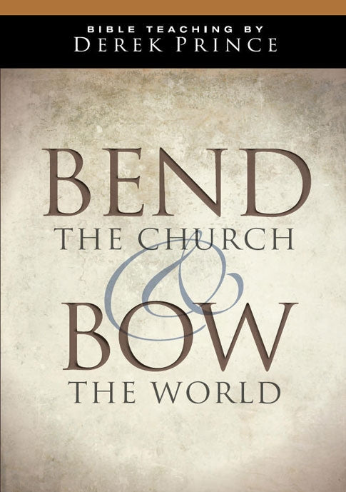 Bend The Church And Bow The World