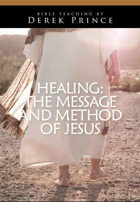 Healing: The Message And Method Of Jesus