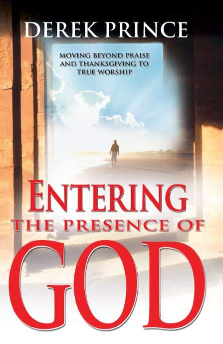 Entering the Presence of God | Book | Derek Prince Ministries Australia